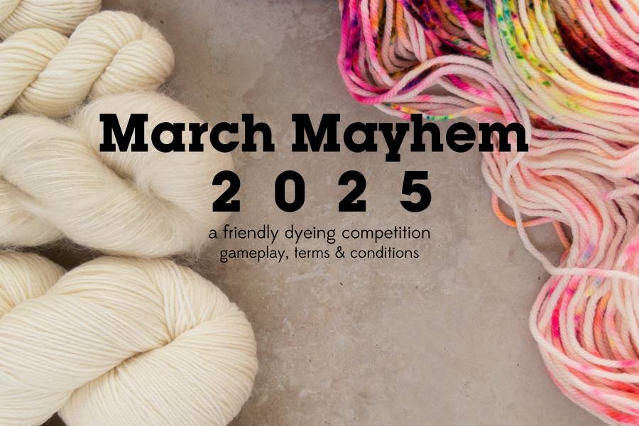 March Mayhem 2025 - Dyers' Competition 5th Anniversary!!!!